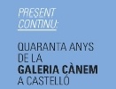 Presente Continuo. 40 Años de la Galería Canem en Castellón