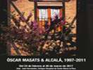 Óscar Masats & Alcalá, 1997-2011