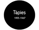 Antoni Tàpies 1955-1967