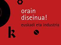 orain diseinua! euskadi eta industria