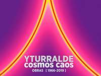 Yturralde cosmos caos (Obras 1966-2019)