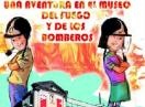 ¡Una aventura en el Museo del Fuego y de los Bomberos!